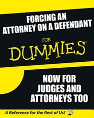FORCING ATTORNEYS ON DEFENDANTS FOR DUMMIES