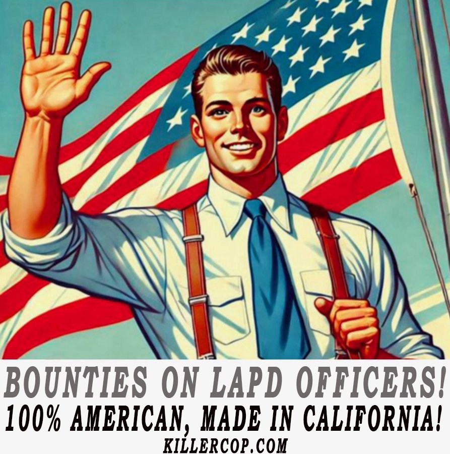 BOUNTIES ON THE HEADS OF LAPD OFFICERS