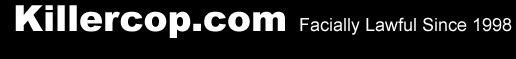 WELCOME TO KILLERCOP.COM
